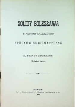 Solidy Bolesława z napisem sławiańskim studyum numizmatyczne reprint z 1888 r.
