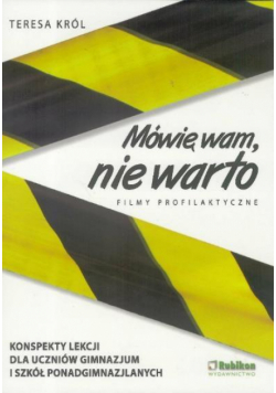 Mówię wam, nie warto.Scenariusze lekcji do filmów.