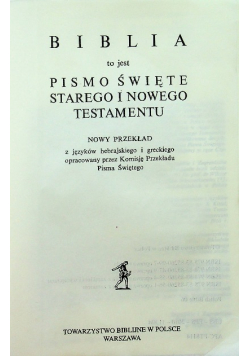 Biblia to jest Pismo Święte Starego i Nowego Testamentu