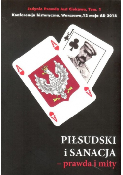 Piłsudski i sanacja Część 1 Prawda i mity