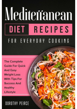 Mediterranean Diet Recipes for Everyday Cooking