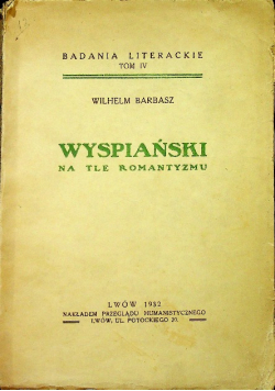 Wyspiański Na Tle Romantyzmu 1932 r.