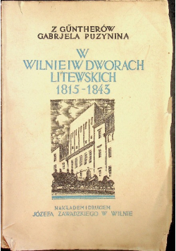 W Wilnie i w dworach litewskich 1815 - 1843 1928 r.