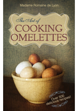 The Art of Cooking Omelettes