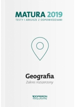 Matura 2019 Geografia. Testy i arkusze ZR OPERON