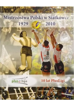 Mistrzostwa Polski w Siatkówce 1929 - 2010