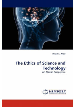 The Ethics of Science and Technology