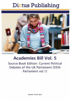 Academies Bill Vol. 5