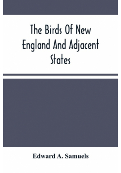 The Birds Of New England And Adjacent States