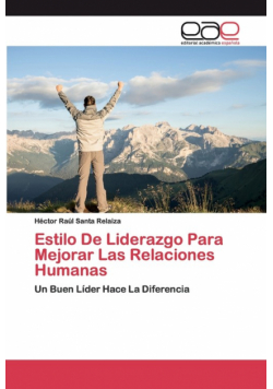Estilo De Liderazgo Para Mejorar Las Relaciones Humanas