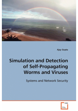 Simulation and Detection of Self-Propagating Worms and Viruses
