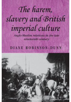 The harem, slavery and British imperial culture