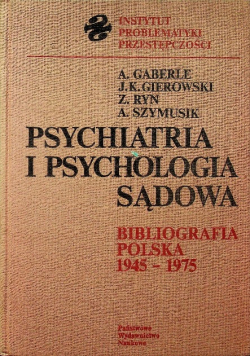 Psychiatria i psychologia sądowa Bibliografia polska 1945 1975