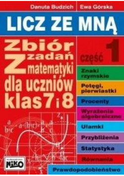 Licz ze mną. Zbiór zadań z mat. klas 7 i 8 cz. 1