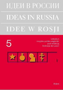 Idee w Rosji Leksykon rosyjsko - polsko - angielski Tom 5