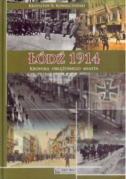 Łódź 1914. Kronika oblężonego miasta