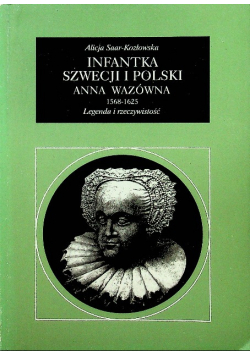 Infantka Szwecji i Polski  Anna Wazówna 1566 1625