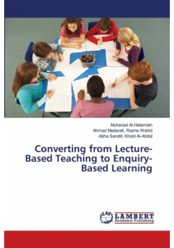 Converting from Lecture-Based Teaching to Enquiry-Based Learning