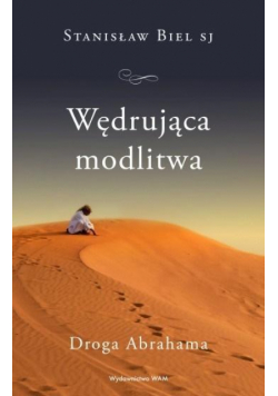 Wędrująca modlitwa. Droga Abrahama