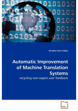 Automatic Improvement of Machine Translation Systems
