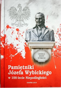 Pamiętnik Józefa Wybickiego w 100 lecie niepodległości