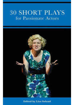 30 Short Plays for Passionate Actors