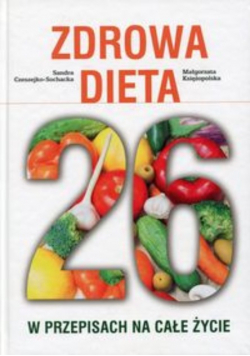 Zdrowa Dieta 26 w przepisach na całe życie