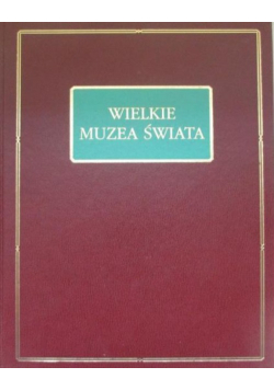 Wielkie muzea świata tom I