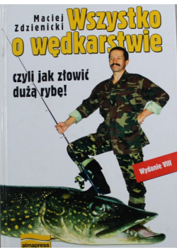 Wszystko o wędkarstwie czyli jak złowić dużą rybę