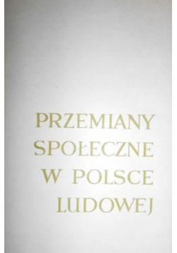 Przemiany społeczne w Polsce Ludowej