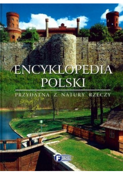 Encyklopedia Polski  Przydatna z natury rzeczy