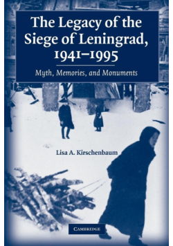The Legacy of the Siege of Leningrad, 1941-1995