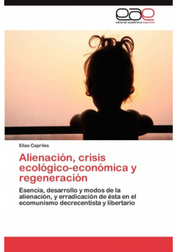 Alienacion, Crisis Ecologico-Economica y Regeneracion