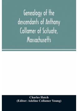Genealogy of the descendants of Anthony Collamer of Scituate, Massachusetts