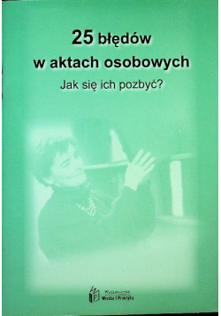 25 Błędów w aktach osobowych Jak się ich pozbyć