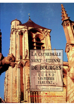 La cathedrale Saint Etienne de bourges