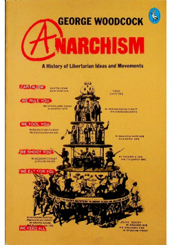 Anarchism A History of Libertarian Ideas And Movements
