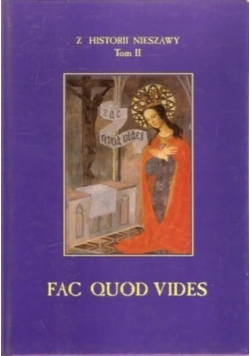 Z historii Nieszawy tom II Fac Quod Vides