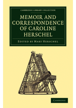 Memoir and Correspondence of Caroline Herschel