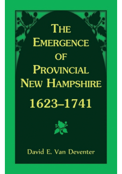 The Emergence of Provincial New Hampshire, 1623-1741
