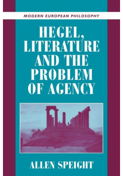 Hegel, Literature, and the Problem of Agency