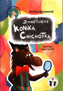 Zmartwienie Konika Chichotka