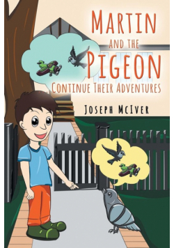 Martin and the Pigeon... Continue Their Adventures