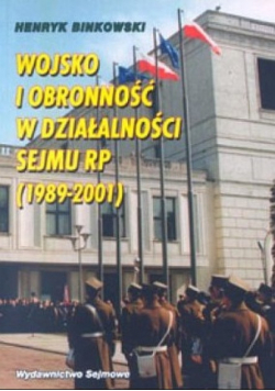 Wojsko o obronność w działalności sejmu RP 1989-2001