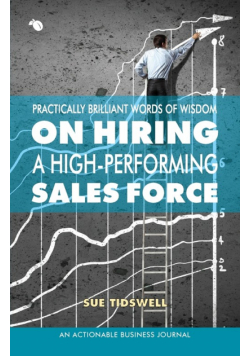 Practically Brilliant Words of Wisdom on Hiring a High-Performing Sales Force