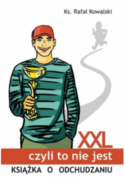 XXL, czyli to nie jest książka o odchudzaniu