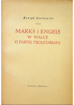 Marks i Engels w walce o partię proletariatu