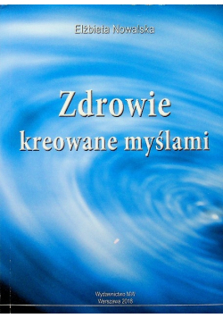 Zdrowie kreowane myślami