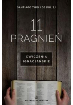 11 pragnień. Ćwiczenia ignacjańskie