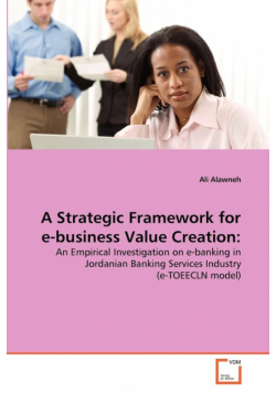 A Strategic Framework for e-business Value Creation